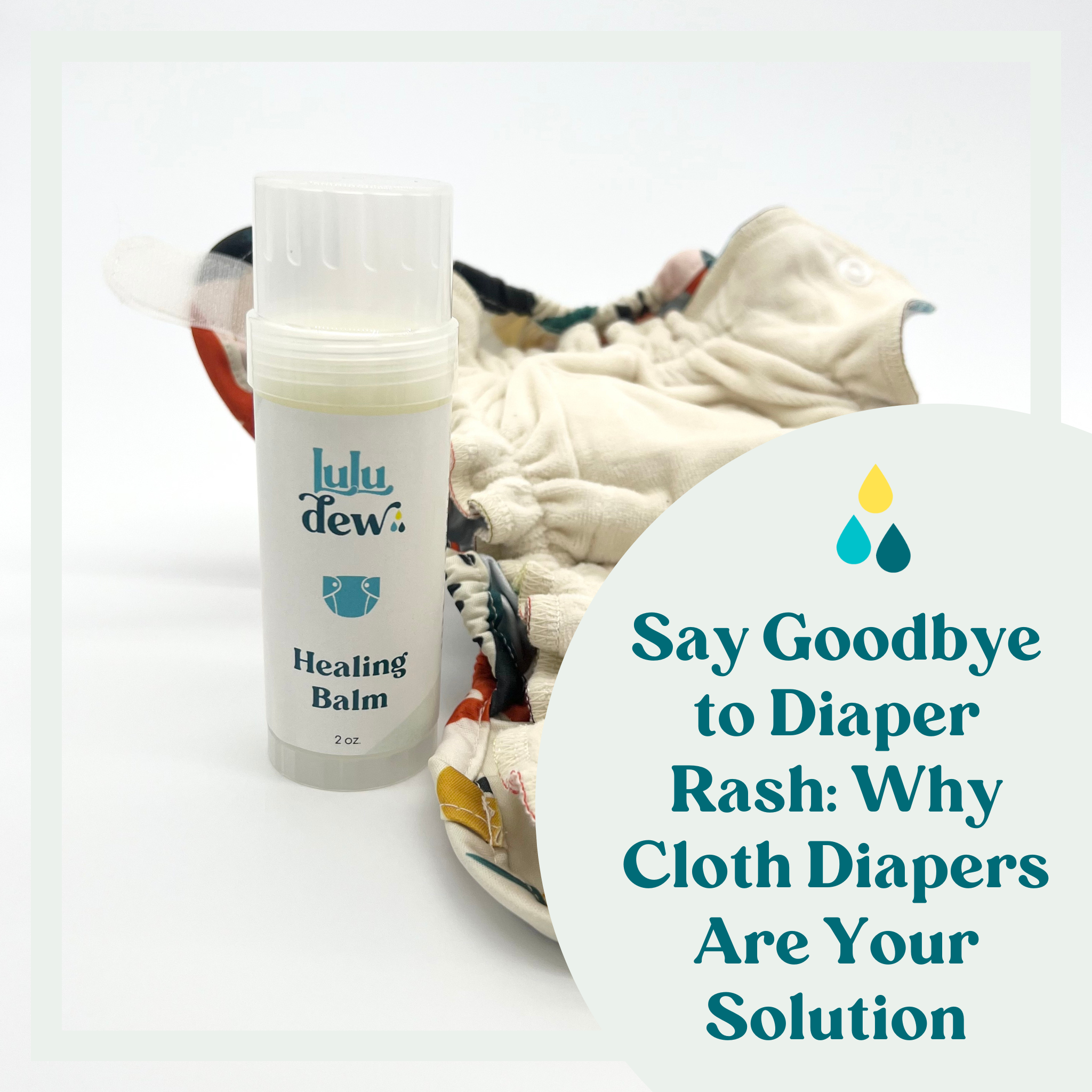 Say Goodbye to Diaper Rash: Why Cloth Diapers Are Your Solution