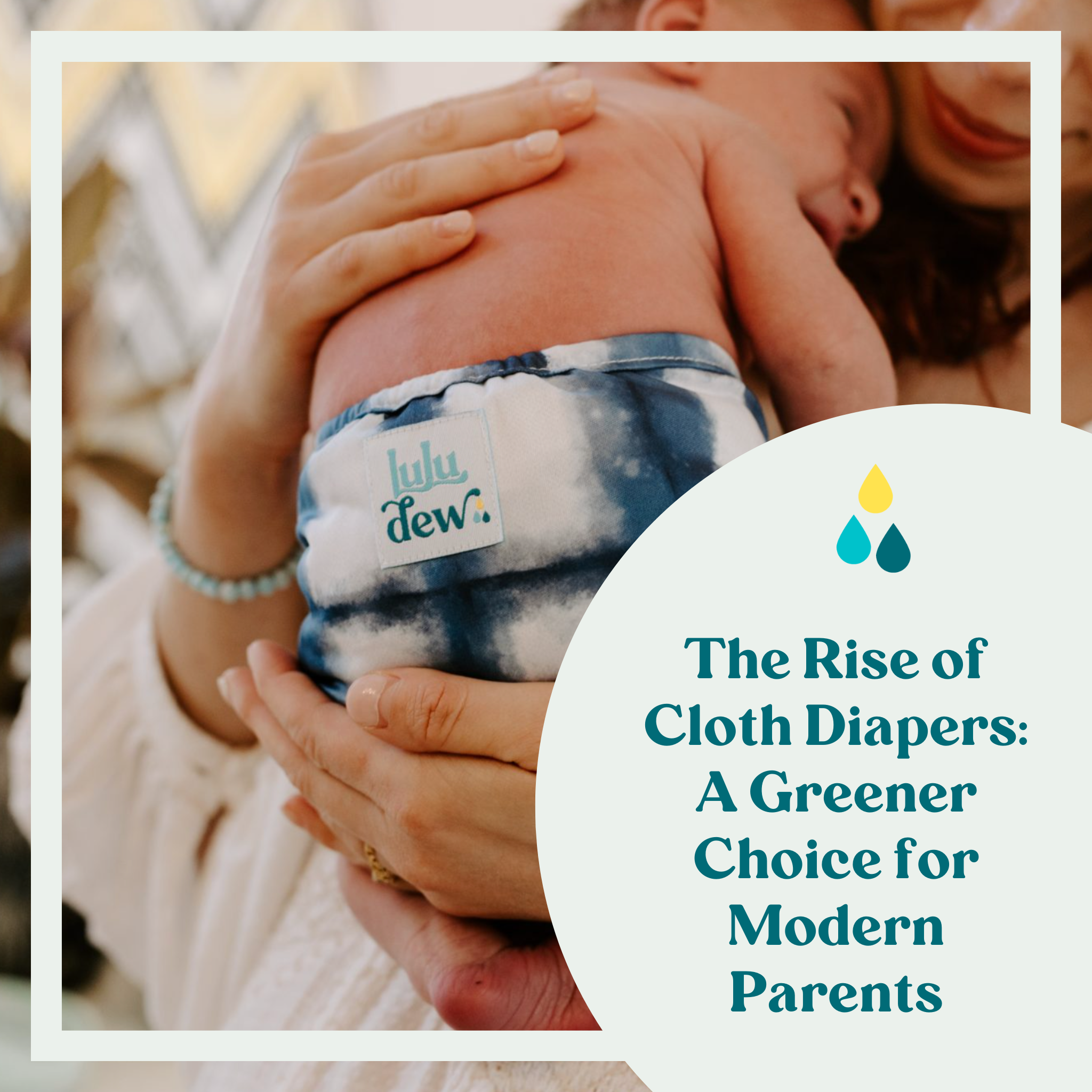 The Rise of Cloth Diapers: A Greener Choice for Modern Parents