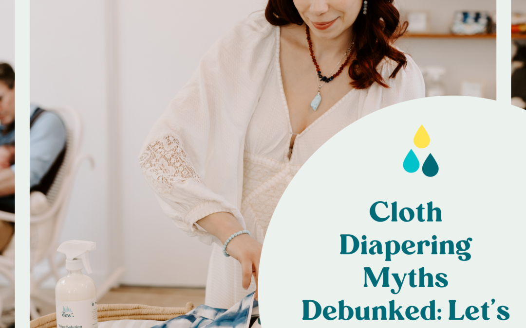 Cloth Diapering Myths Debunked: Let’s Get Real with Luludew!