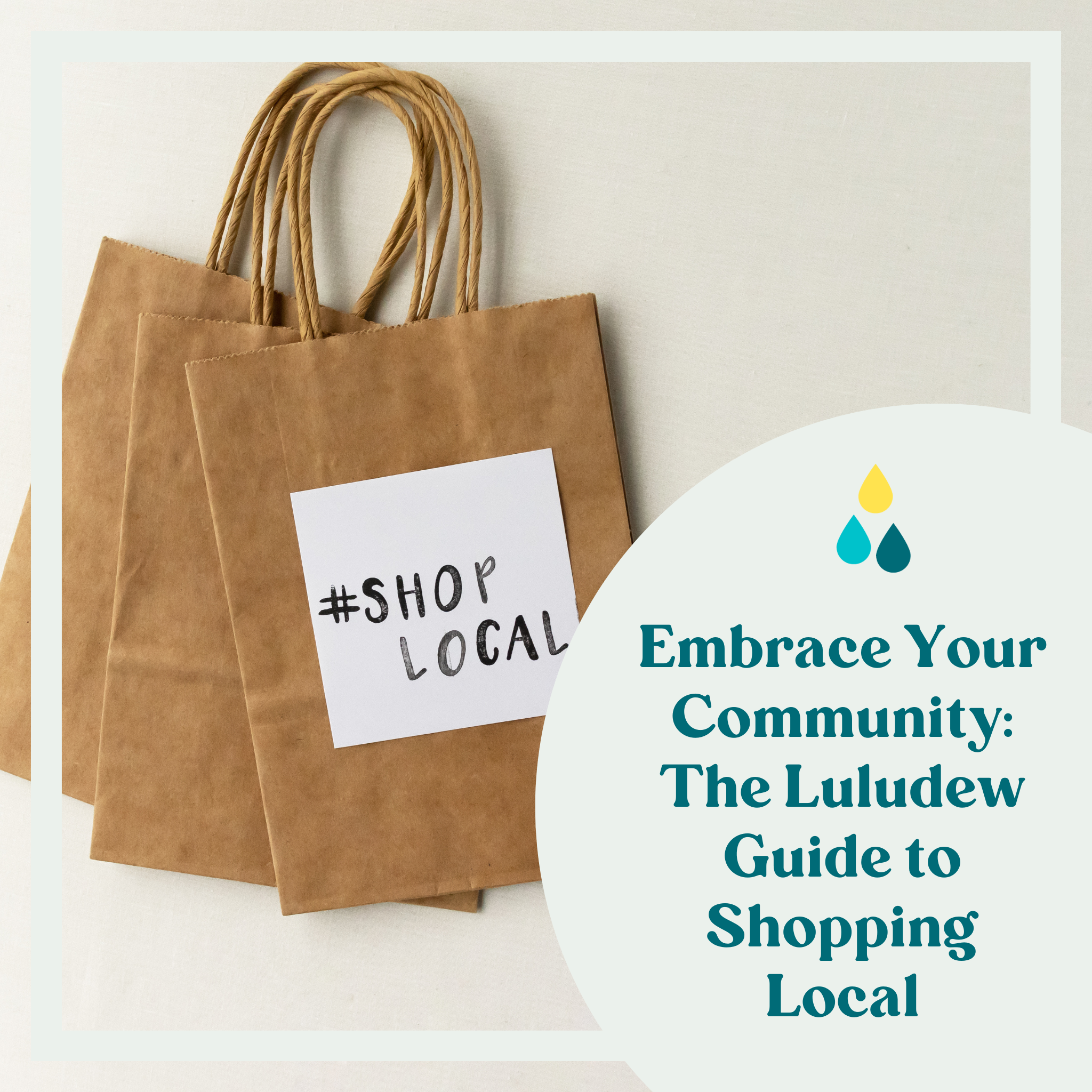Embrace Your Community: The Luludew Guide to Shopping Local