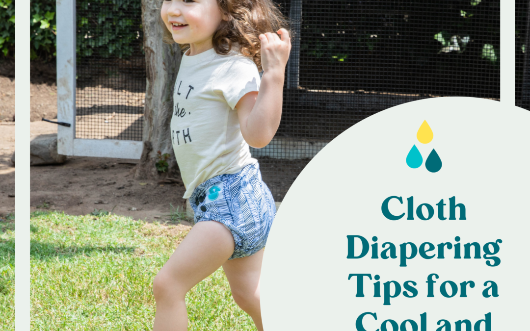 Cloth Diapering Tips for a Cool and Comfy Summer