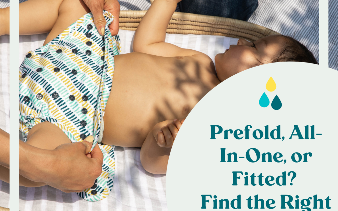 Prefold, All-In-One, or Fitted? Find the Right Cloth Diaper for Your Baby