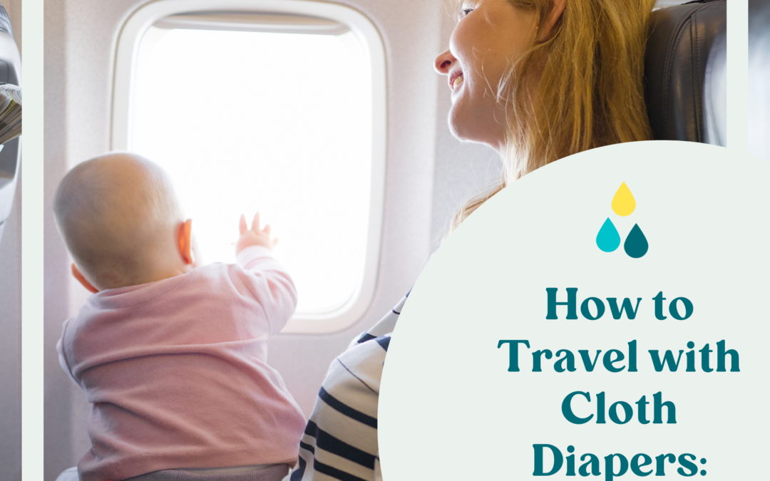 How to Travel with Cloth Diapers: What You Need to Know