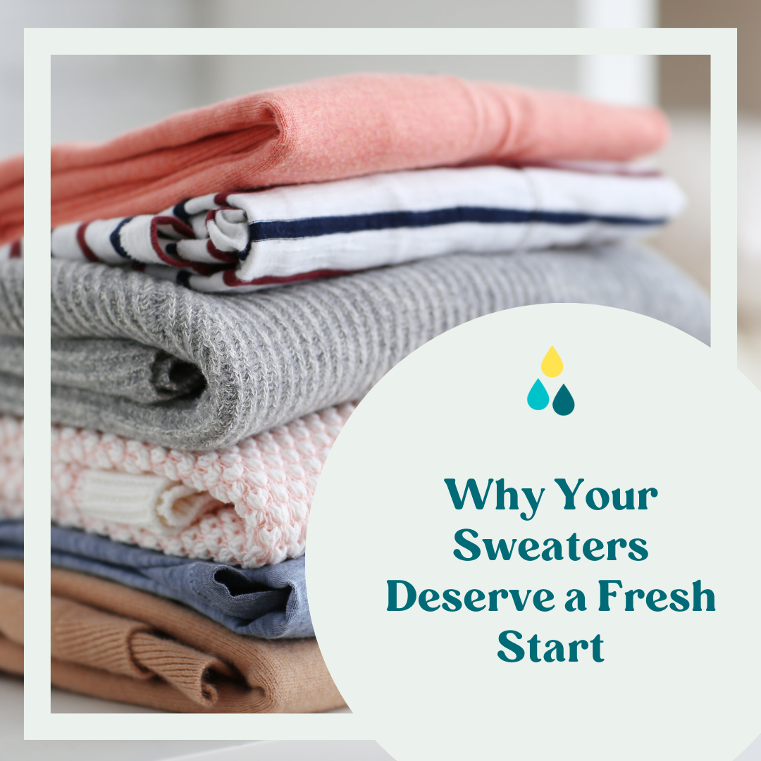Why Your Sweaters Deserve a Fresh Start